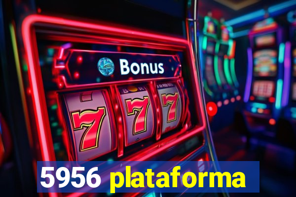 5956 plataforma